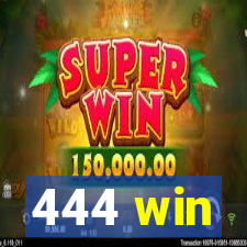 444 win